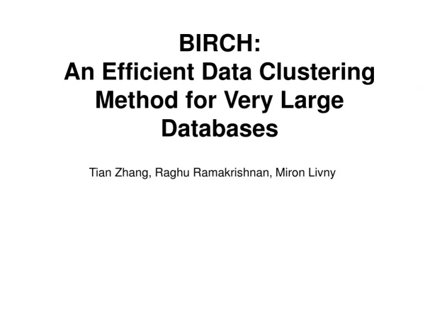 BIRCH:  An Efficient Data Clustering Method for Very Large Databases