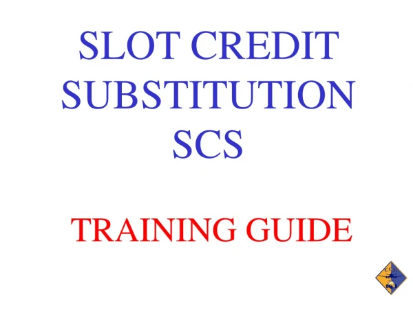 SLOT CREDIT SUBSTITUTION SCS