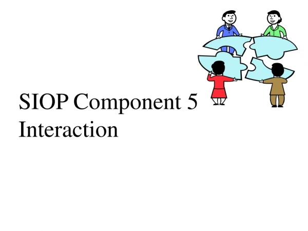 SIOP Component 5     Interaction