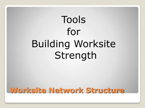Worksite Network Structure
