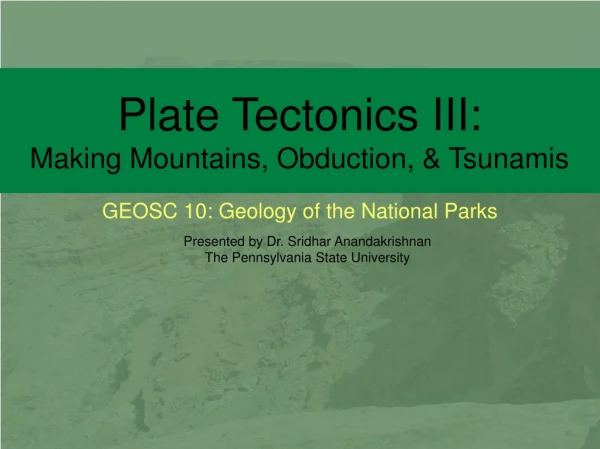 Plate Tectonics III: Making Mountains, Obduction, &amp; Tsunamis