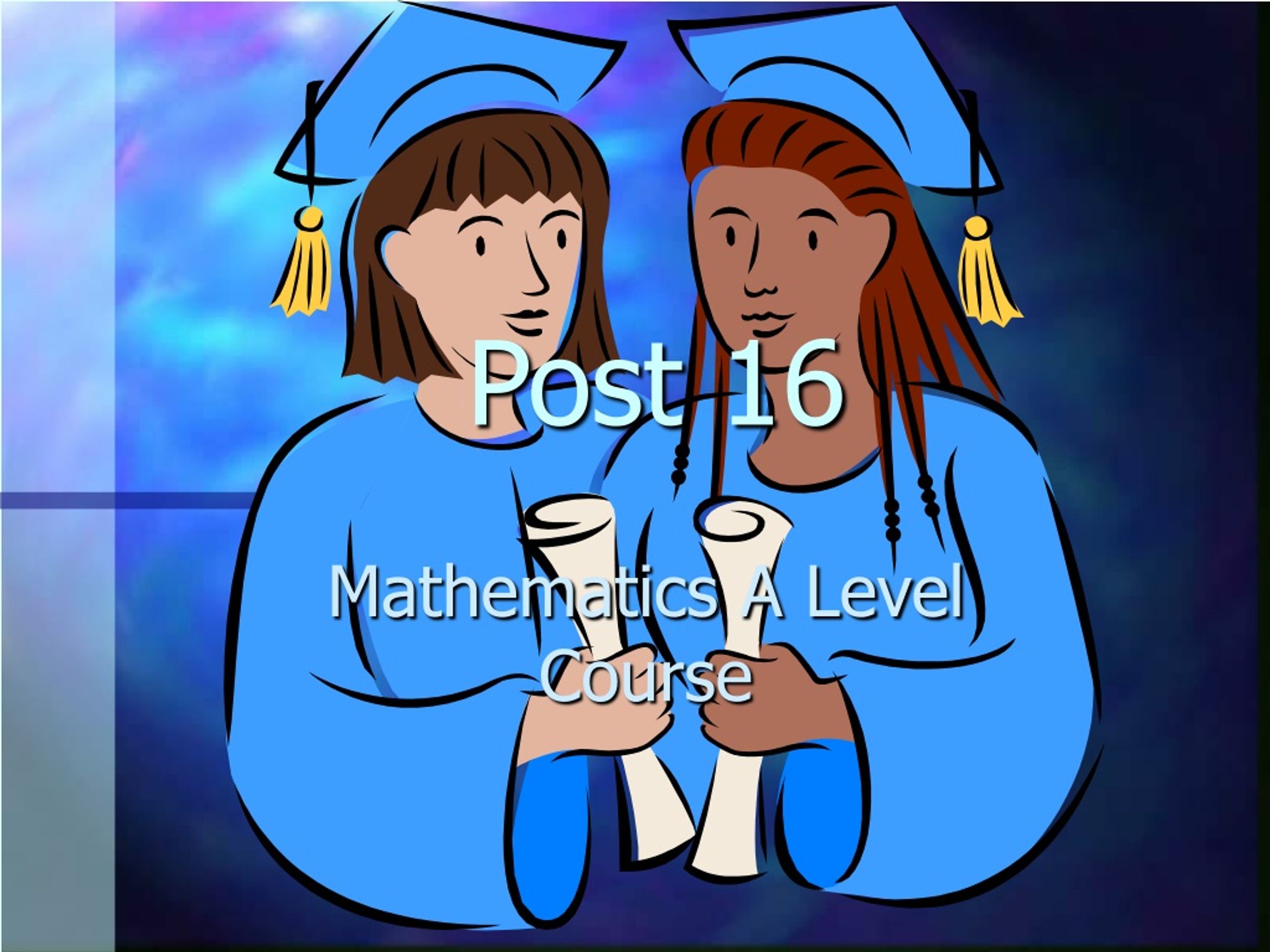The Use of Mathematics in Post-16 Mathematics A-Level Course - slide 1