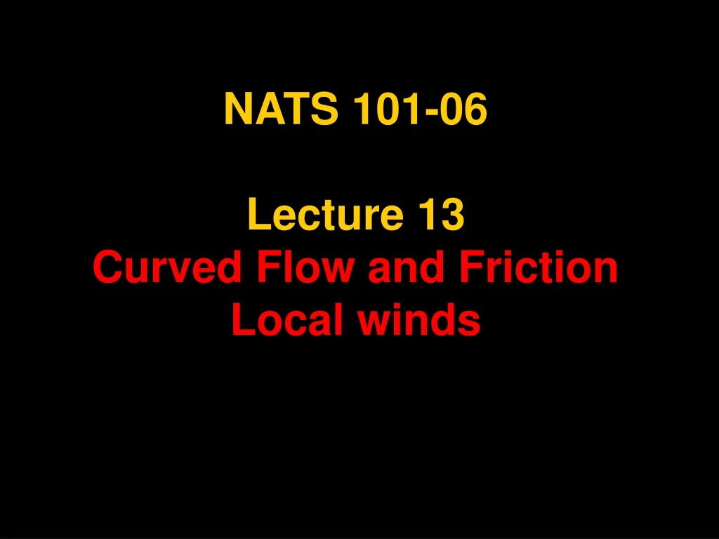 nats 101 06 lecture 13 curved flow and friction local winds