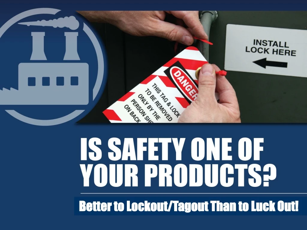 better to lockout tagout than to luck out