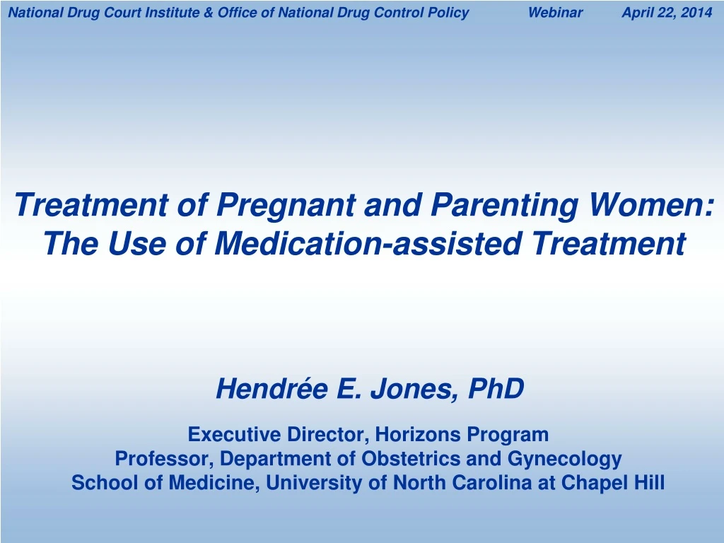 treatment of pregnant and parenting women the use of medication assisted treatment