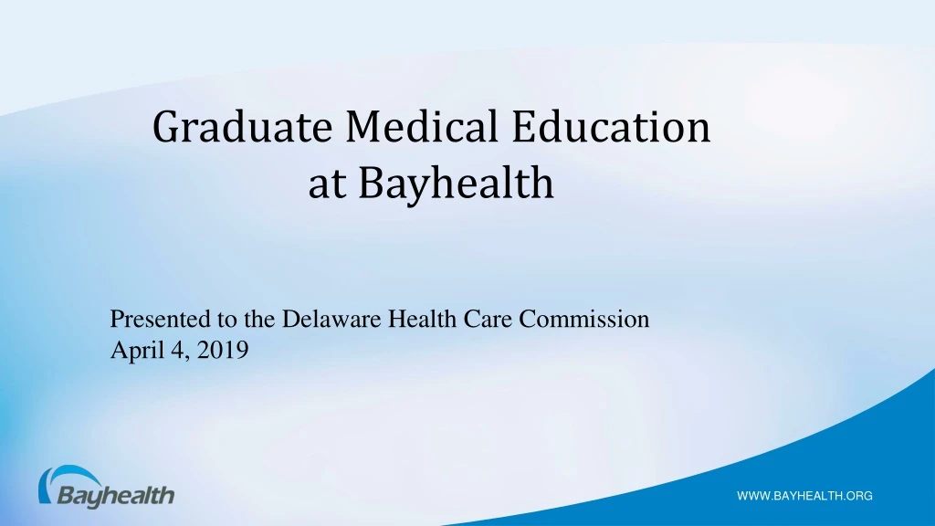 graduate medical education at bayhealth presented