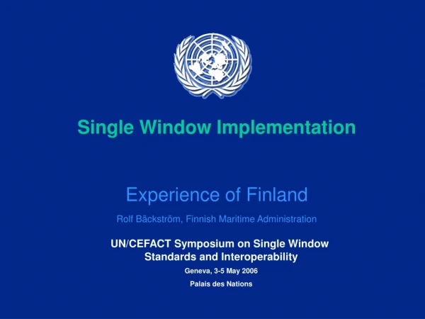 Single Window Implementation Experience of Finland Rolf Bäckström, Finnish Maritime Administration