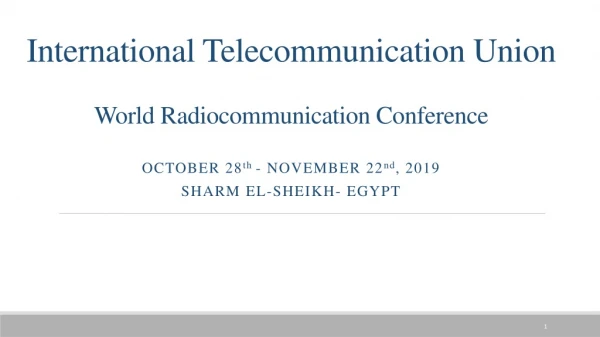 International Telecommunication Union World  Radiocommunication  Conference