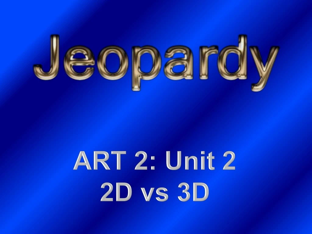art 2 unit 2 2d vs 3d