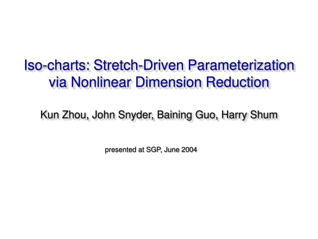 iso charts stretch driven parameterization via nonlinear dimension reduction