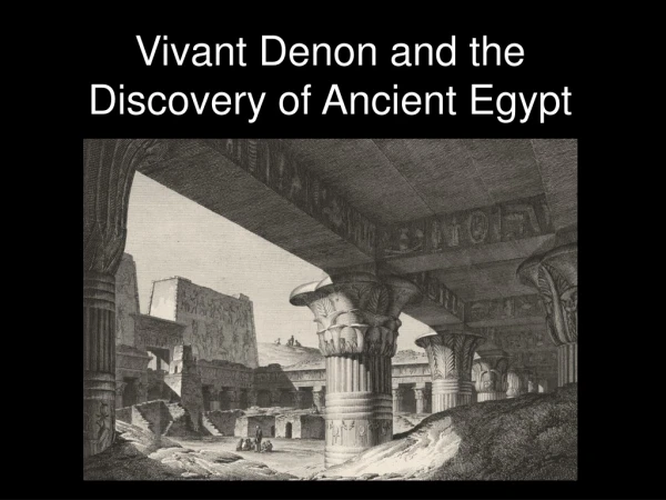Vivant Denon and the Discovery of Ancient Egypt