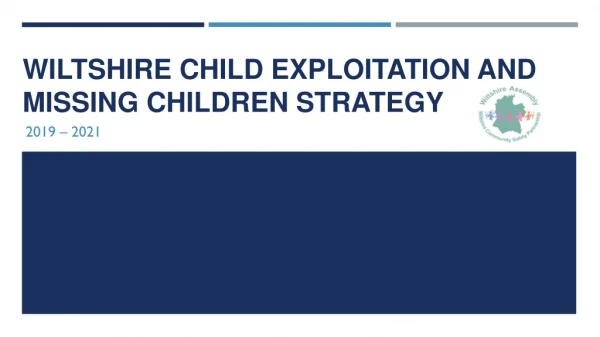 Wiltshire Child Exploitation and Missing children Strategy