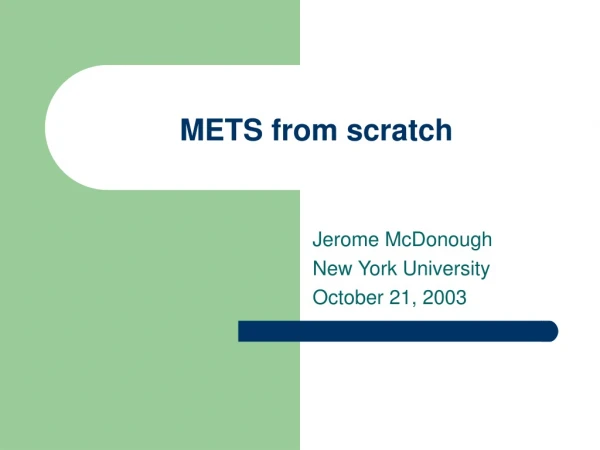 METS from scratch