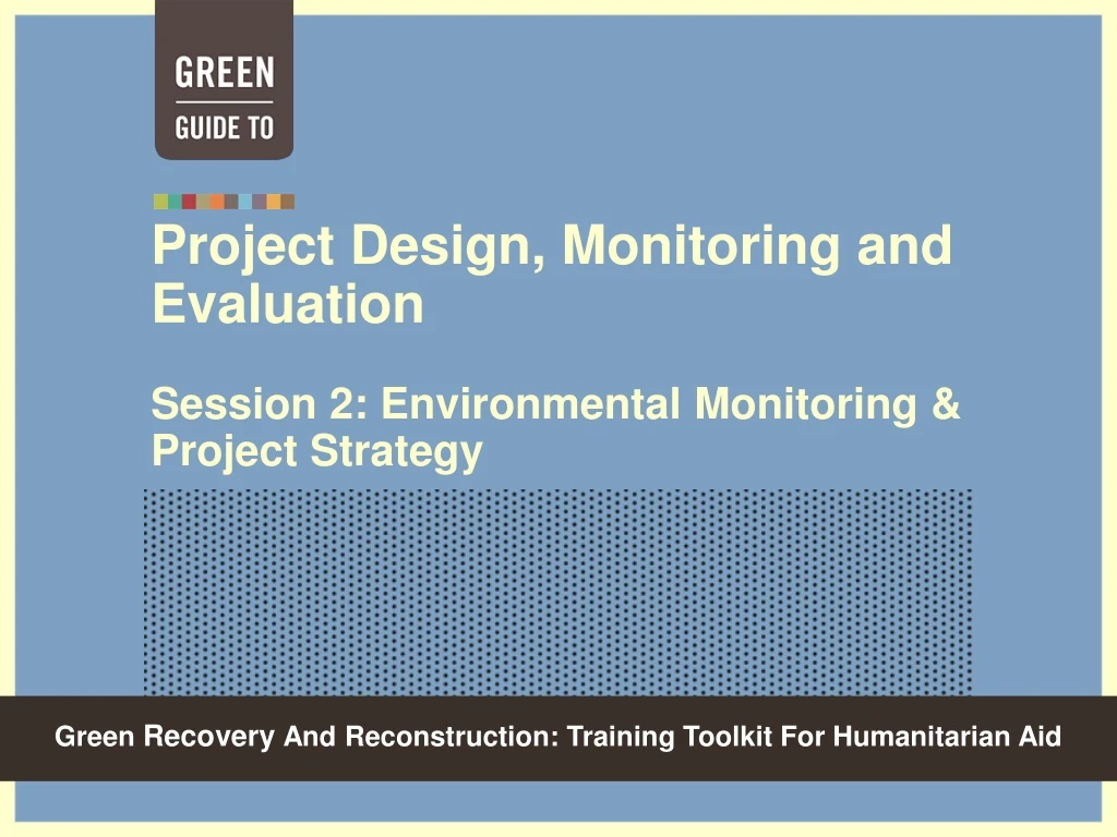 project design monitoring and evaluation session 2 environmental monitoring project strategy