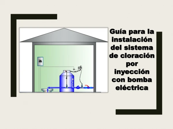 Guía para la instalación del sistema de cloración por inyección con bomba eléctrica
