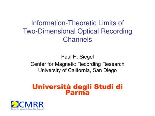 Information-Theoretic Limits of  Two-Dimensional Optical Recording Channels