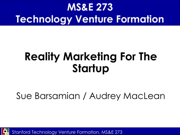 Reality Marketing For The Startup Sue Barsamian / Audrey MacLean