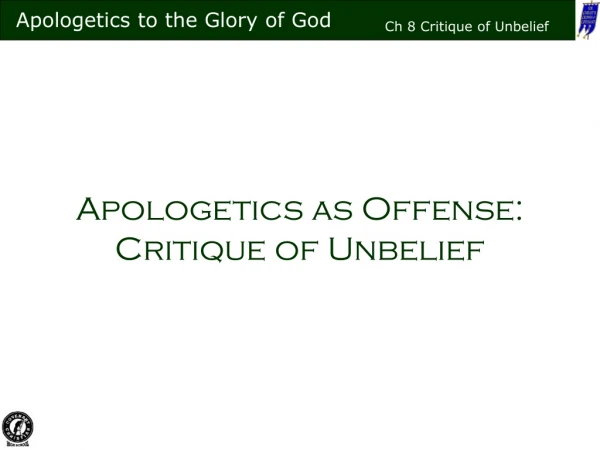 Apologetics as Offense: Critique of Unbelief