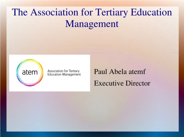 The Association for Tertiary Education Management