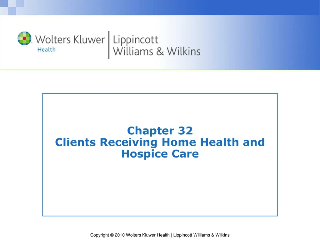 chapter 32 clients receiving home health and hospice care