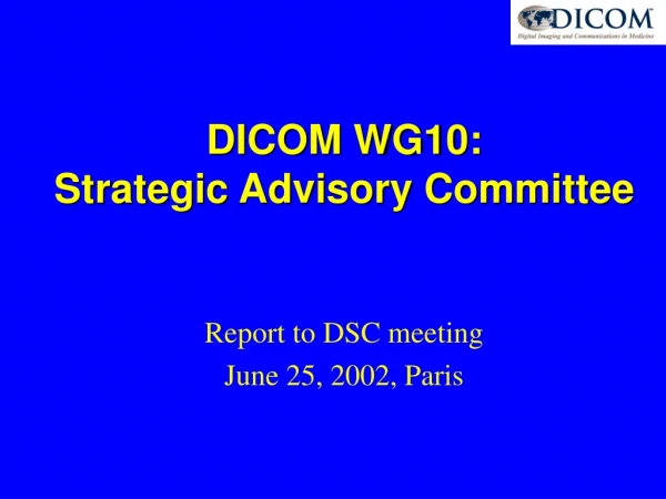 DICOM WG10: Strategic Advisory Committee