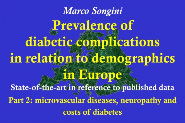 Marco Songini Prevalence of diabetic complications in relation to demographics in Europe