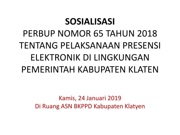 Kamis , 24  Januari  2019 Di  Ruang  ASN BKPPD  Kabupaten Klatyen