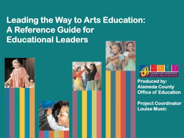 Leading the Way to Arts Education: A Reference Guide for  Educational Leaders