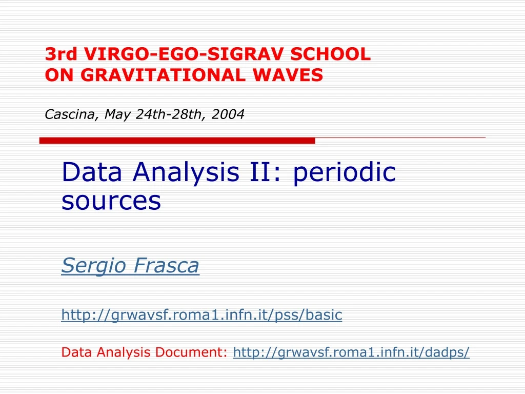 3rd virgo ego sigrav school on gravitational waves cascina may 24th 28th 2004