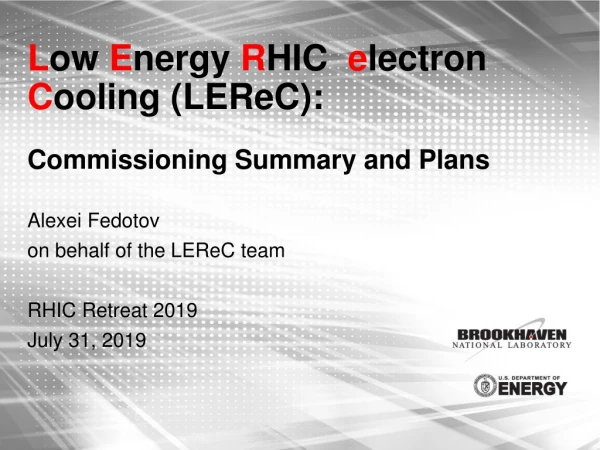 L ow  E nergy  R HIC   e lectron  C ooling ( LEReC ): Commissioning Summary and Plans