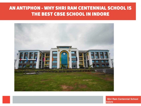 AN ANTIPHON - Why Shri Ram Centennial School is the Best cbse School In Indore