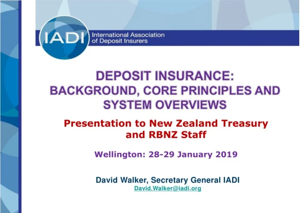 DEPOSIT INSURANCE:  BACKGROUND, CORE PRINCIPLES AND SYSTEM OVERVIEWS