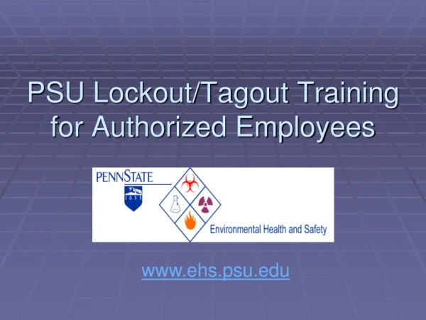 PSU Lockout/Tagout Training for Authorized Employees