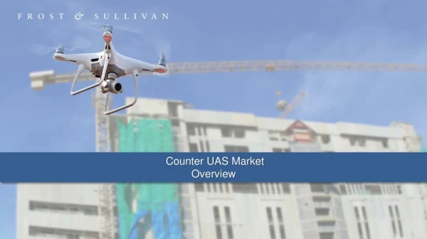 Counter UAS Market  Overview
