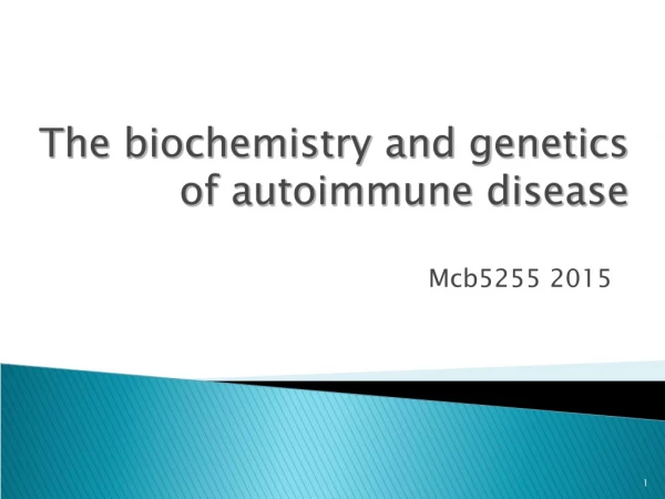 The biochemistry and genetics of autoimmune disease