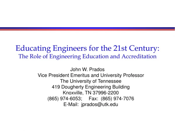 Educating Engineers for the 21st Century: The Role of Engineering Education and Accreditation