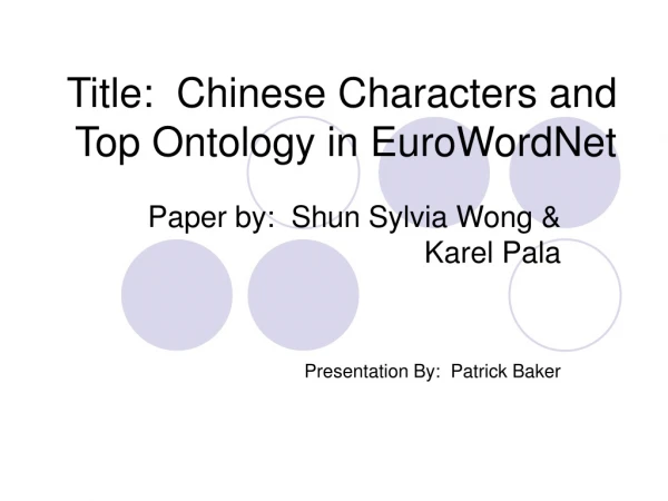 Title:  Chinese Characters and Top Ontology in EuroWordNet