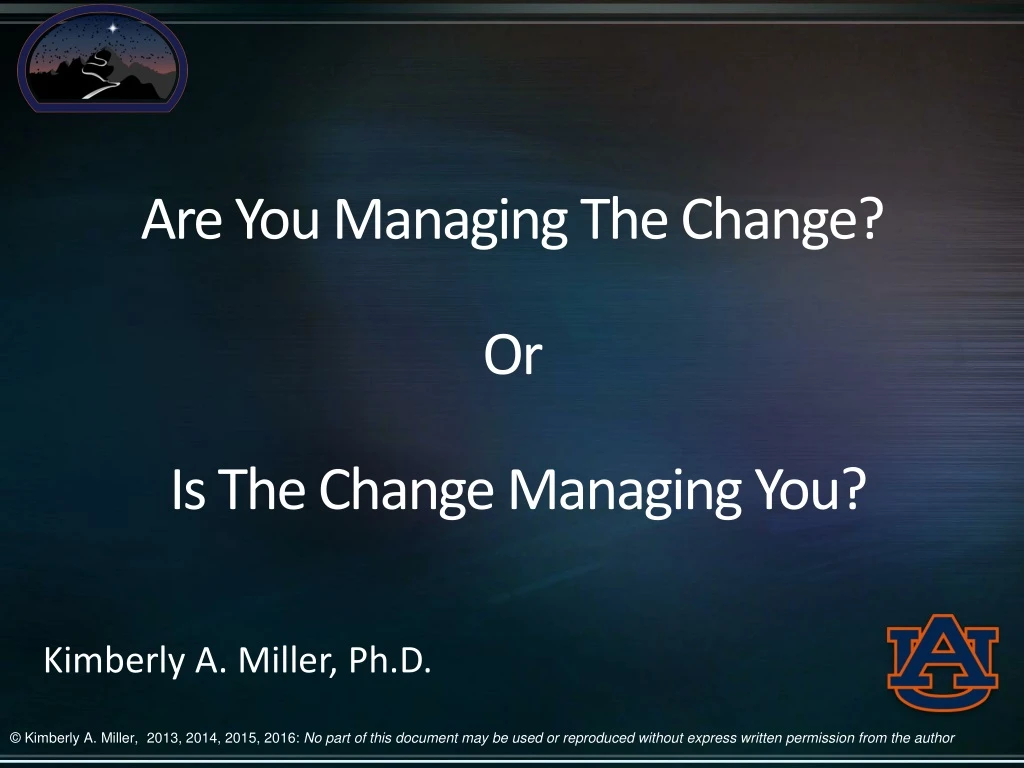 are you managing the change or is the change managing you