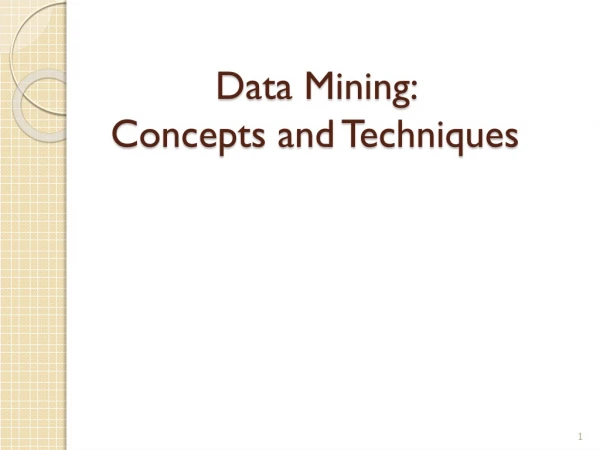 Data Mining:  Concepts and Techniques