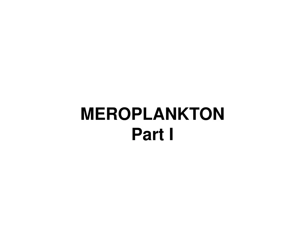 meroplankton part i