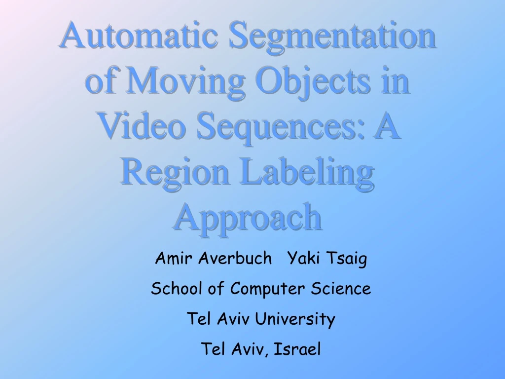 automatic segmentation of moving objects in video sequences a region labeling approach