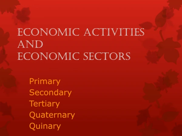 Economic Activities and  Economic Sectors