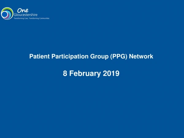 Patient Participation Group (PPG) Network 8 February 2019