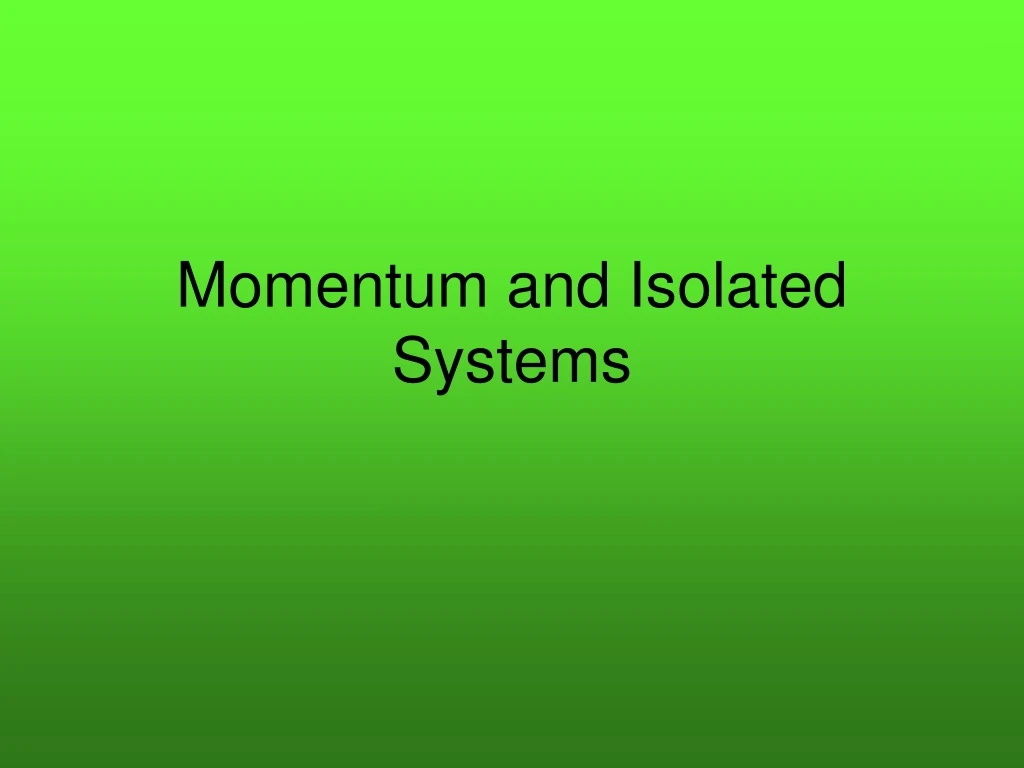 momentum and isolated systems