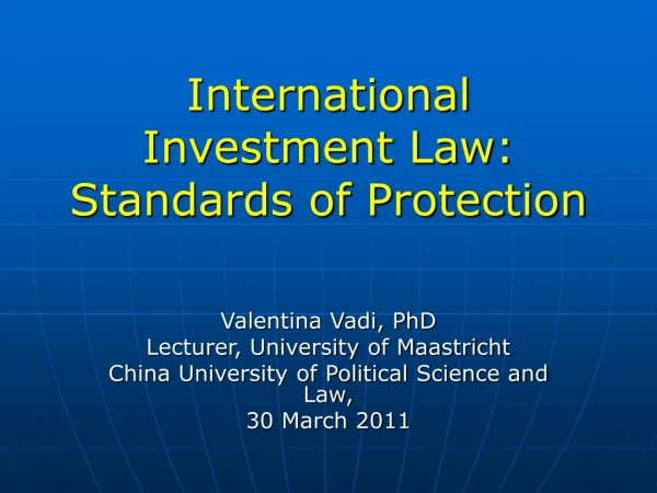 International Investment Law: Standards of Protection