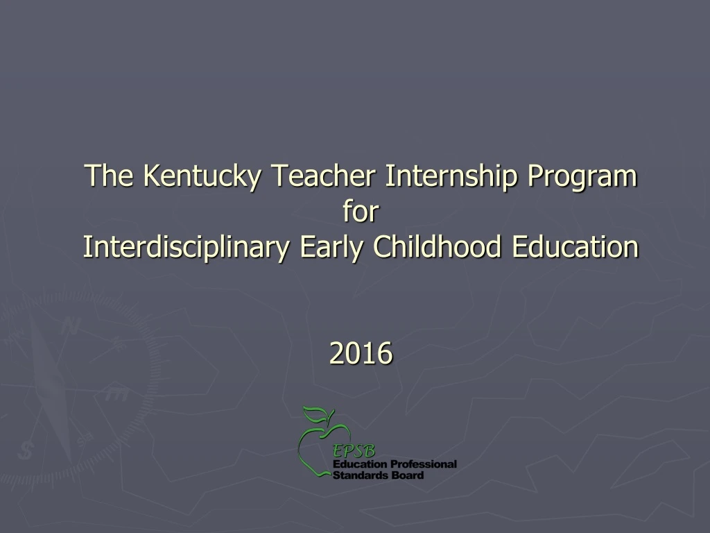 the kentucky teacher internship program for interdisciplinary early childhood education 2016