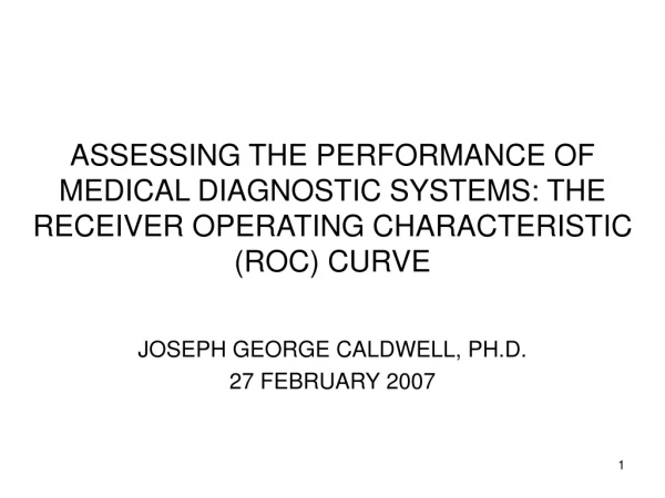 JOSEPH GEORGE CALDWELL, PH.D. 27 FEBRUARY 2007