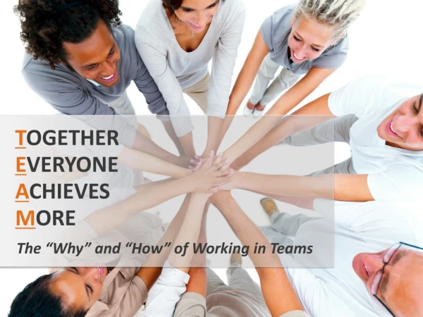 The “Why” and “How” of Working in Teams