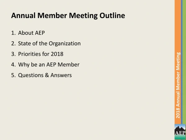 Annual Member Meeting Outline About AEP State of the Organization Priorities for  2018