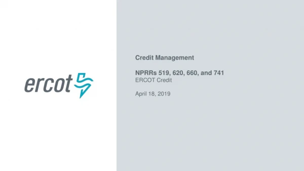 Credit Management  NPRRs 519, 620, 660, and 741  ERCOT Credit April 18, 2019